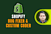 do shopify custom coding or bug fixing and customization