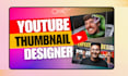 design a mind blowing youtube thumbnail for you