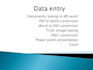 do data entry, web search, typing doc, copy past, ms word