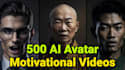 create 500 ai avatar motivational videos in english