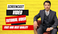 make screencast, instructional video or tutorial video in 24 hours