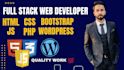 be your full stack web developer using wordpress, HTML, CSS, js, PHP