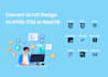 convert figma to html, psd to html, figma to react using tailwind css
