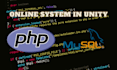 make any online system with php and mysql in unity