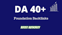 build foundation SEO backlinks da 40 plus white hat