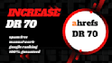 increase dr 70 plus ahrefs domain rating using high authority backlinks