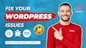 fix wordpress issues, fix wordpress error, wordpress bug fix