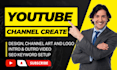 create, setup, design and optimize youtube channel professionally