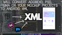 convert adobexd, PSD, figma or your mockup projects to android XML