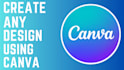 make your own design using canva