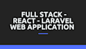 be your full stack, react, laravel web application developer