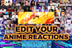 edit your anime reaction video