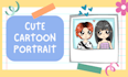 draw a cute cartoon portrait