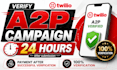 verify twilio a2p campaign within 24 hours