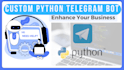 create a custom python telegram bot for you