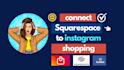 setup instagram shop, and facebook shop for squarespace website