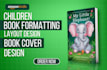 children book formatting and layout design kdp formatting and cover design