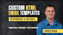 develop custom HTML email templates