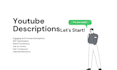 write 5000 letter description to your youtube videos