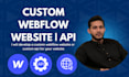 develop a custom webflow site with api integration