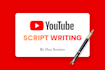 be your professional script writer for youtube scriptwriting