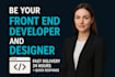 be your front end developer and designer