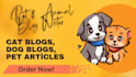 write original no ai pet dog cat blog within 24 hours