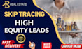 do real estate high equity leads with skip tracing