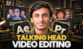 provide high quality talking head video editing