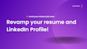 edit your resume and linkedin profile