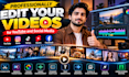 professionally edit your videos for youtube and social media