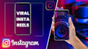 edit viral instagram reels that increase views and engagement