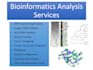 give professional bioinformatics, dna sequencing and protein analysis services