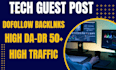 do high da tech guest post with SEO dofollow backlinks da 70 plus