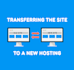 transfer the site to another hosting