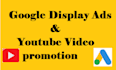 setup google display ads PPC ads and youtube video promotion