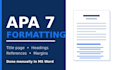 format your apa 7 paper with correct headings, margins and references