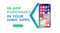 implement in app purchases in your ionic apps android ios