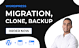 migrate wordpress website, move, transfer, clone or backup