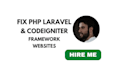 fix errors or debug php, codeigniter, and laravel websites