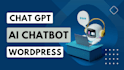 build ai chatbot for wordpress website using chatgpt