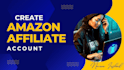 create amazon affiliate account