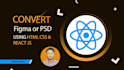 create responsive websites from figma using HTML  bootstrap react and tailwind