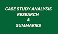 do case study analysis, research and summaries