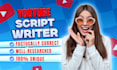 do researched youtube script or video script writing
