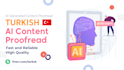 proofread turkish ai generated content