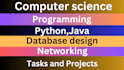 do computer science, python, java, programming and database design projects