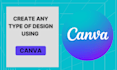 create any design using canva