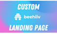 help you create a custom beehiiv landing page
