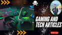 write professional articles on gaming and technology
